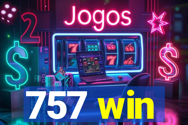 757 win
